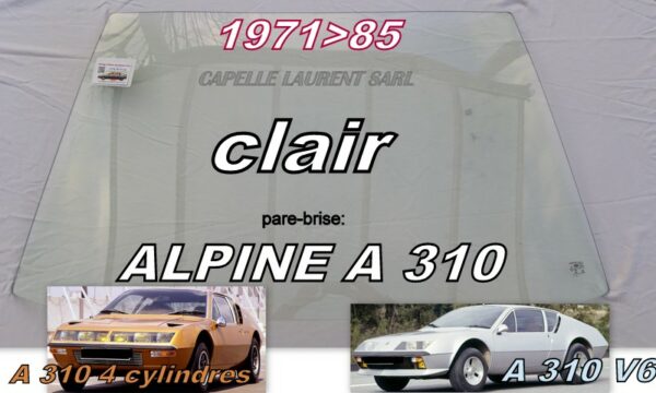 pare-brise clair RENAULT ALPINE A310 - 1971/85
