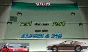 pare-brise teinté vert +bandeau vert RENAULT ALPINE A310 - 1971/85