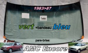 pare-brise teinté vert +bandeau bleu AMC ENCORE  - 1983/87