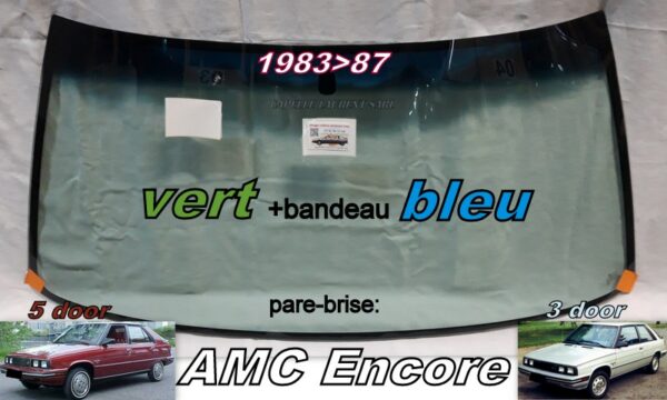 pare-brise teinté vert +bandeau bleu AMC ENCORE  - 1983/87