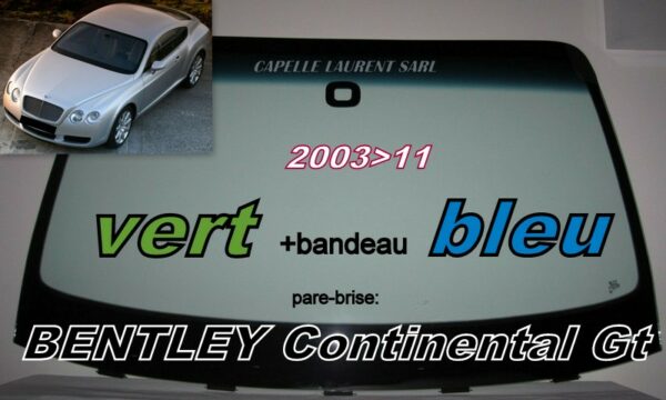 Pare-brise teinté vert +bandeau bleu BENTLEY CONTINENTAL GT - 2003/11