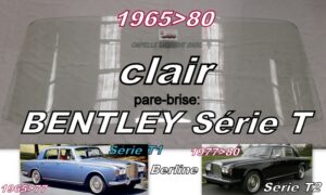 Pare-brise clair  BENTLEY série T 1965/80