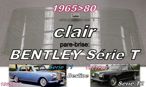 Pare-brise clair  BENTLEY série T 1965/80