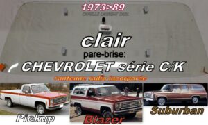 Pare-brise clair CHEVROLET C/K - 1973/89 +antenne radio