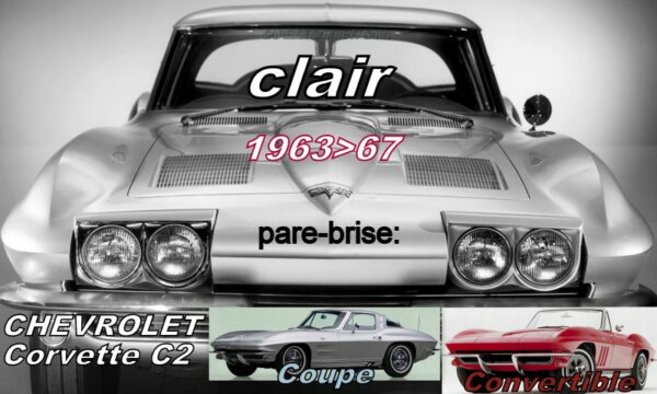 Pare-brise clair CHEVROLET CORVETTE C2 - 1963/67