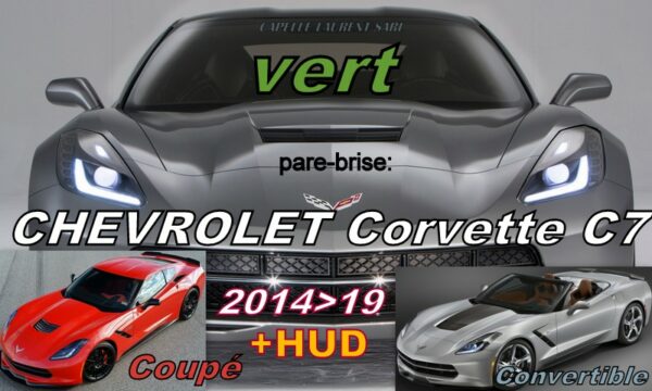 Pare-brise teinté vert CHEVROLET CORVETTE C7 COUPE/CABRIOLET - 2014/19