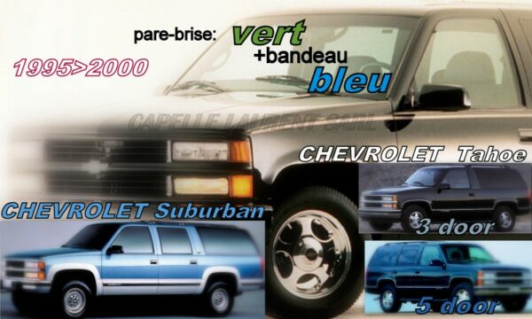 Pare-brise teinté vert +bandeau bleu CHEVROLET SUBURBAN - TAHOE - 1995/00