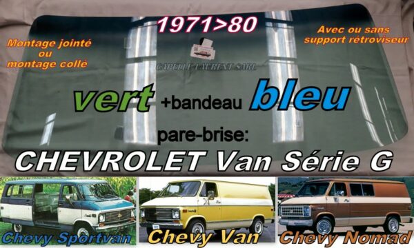 Pare-brise teinté vert +bandeau bleu CHEVROLET VAN  -  1971/80  -  collé + support rétro.