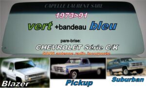 Pare-brise teinté vert +bandeau bleu CHEVROLET C/K - BLAZER - 1973/91