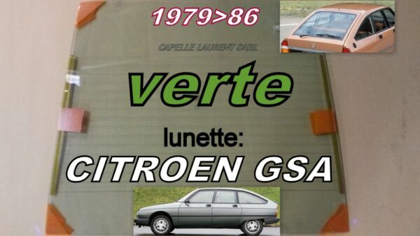 Lunette teintée verte CITROEN GSA BERLINE - 1979/86