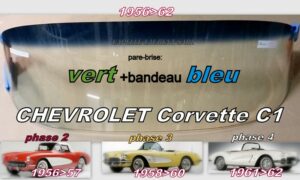 Pare-brise teinté vert +bandeau bleu CHEVROLET CORVETTE C1 - 1956/62