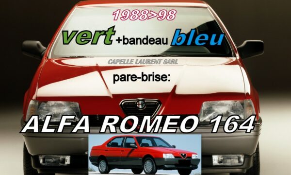 Pare-brise teinté vert +bandeau vert ALFA ROMEO 164 - 1988/98