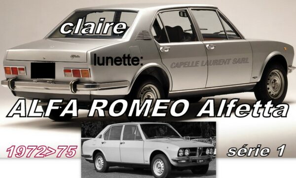 Lunette claire ALFA ROMEO ALFETTA Série 1- 1972/75