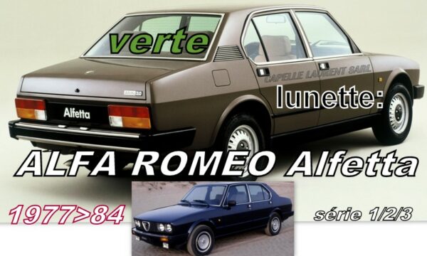 Lunette teintée verte ALFA ROMEO ALFETTA Série 1.2.3 - 1977/84
