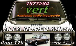 Pare-brise teinté vert ALFA ROMEO ALFETTA Série 1.2.3 - 1977/84 +antenne radio