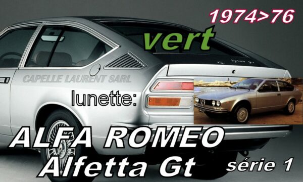 Lunette teintée verte ALFA ROMEO ALFETTA GT Série 1 - 1974/76