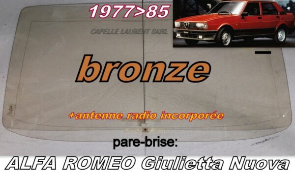 Pare-brise teinté bronze ALFA ROMEO  GIULIETTA NUOVA - 1977/85 +antenne radio