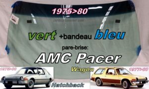 Pare-brise teinté vert +bandeau bleu AMC PACER - 1975/80