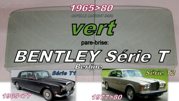 Pare-brise teinté vert BENTLEY série T  1965/80