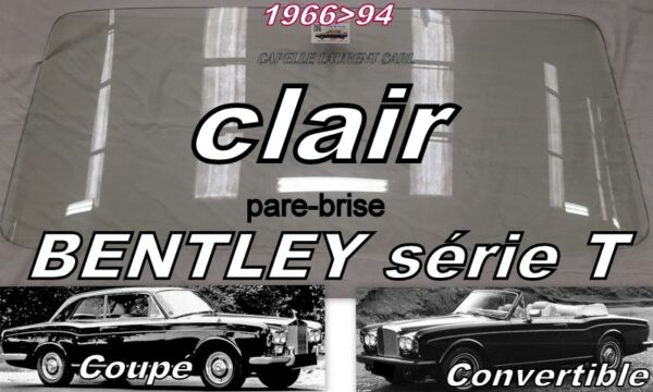 Pare-brise clair BENTLEY série T Coupé/Cabriolet - 1966/94