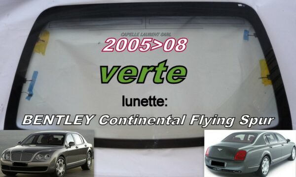lunette teintée verte BENTLEY CONTINENTAL FLYING SPUR - 2005/08
