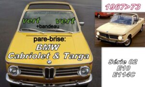 Pare-brise teinté vert +bandeau vert BMW E10 /E114C Cabriolet/Targa - 1967/73
