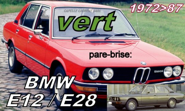 Pare-brise teinté vert BMW E12/E28 série 5- 1972/87