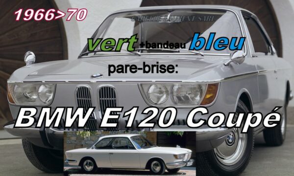 Pare-brise teinté vert +bandeau bleu BMW E120 Coupé - 1966/70