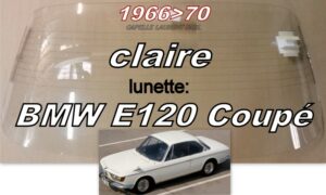 Lunette claire BMW E120 Coupé - 1966/70