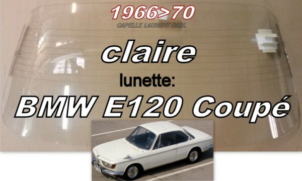 Lunette claire BMW E120 Coupé - 1966/70