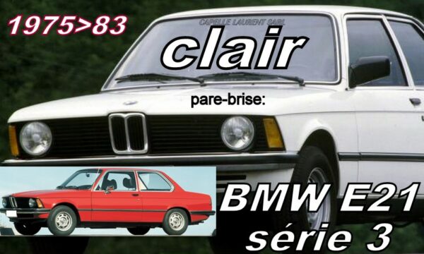 Pare-brise clair BMW E21 Série 3 - 1975/83
