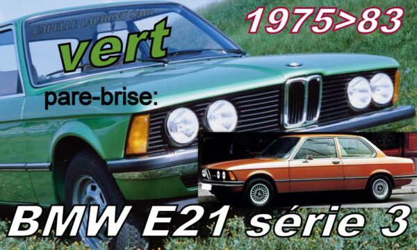 Pare-brise teinté vert BMW E21 Série 3 - 1975/83