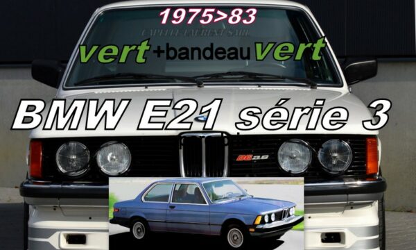 Pare-brise teinté vert +bandeau vert BMW E21 Série 3 - 1975/83