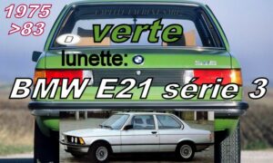 Lunette teintée verte BMW E21 Série 3 - 1975/83