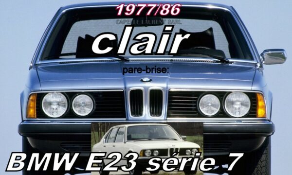 Pare-brise clair BMW E23 Série 7  - 1977/86