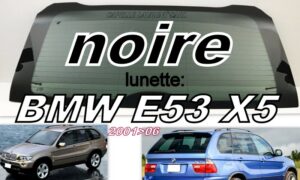 lunette teintée noire BMW E53 X5 - 2001/06