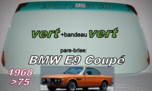 Pare-brise teinté vert +bandeau vert BMW E9 Coupé - 1968/75
