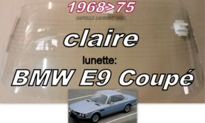 Lunette claire BMW E9 Coupé - 1968/75