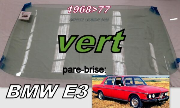 pare-brise teinté vert BMW E3 Berline  - 1968/77