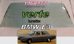 Lunette teintée verte BMW E3 Berline - 1968/77
