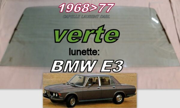 Lunette teintée verte BMW E3 Berline - 1968/77