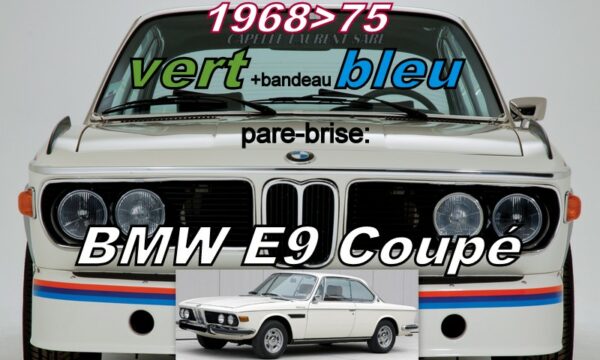 Pare-brise teinté vert +bandeau bleu BMW E9 Coupé - 1968/75