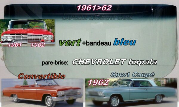 Pare-brise ver +bandeau bleu CHEVROLET IMPALA  2D HARDTOP - 1962 - CABRIOLET -1961/62