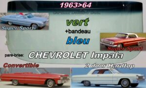 Pare-brise teinté vert +bandeau bleu CHEVROLET IMPALA 2D HARDTOP/CABRIOLET - 1963/64