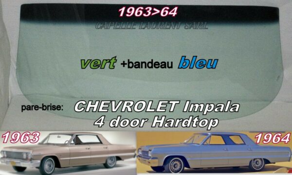 Pare-brise teinté vert +bandeau bleu CHEVROLET IMPALA 4D HARDTOP - 1963/64