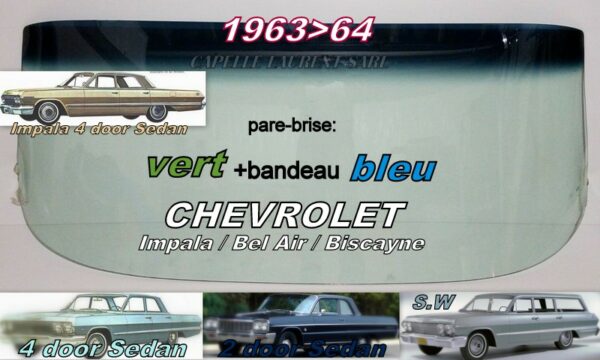 Pare-brise teinté vert +bandeau bleu CHEVROLET IMPALA/BEL AIR 2/4 D SEDAN/SW - 1963/64