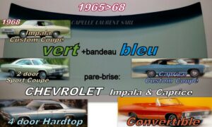 Pare-brise teinté vert +bandeau bleu CHEVROLET IMPALA 2D COUPE/CAB - CAPRICE 4D HARDTOP - 1965/68
