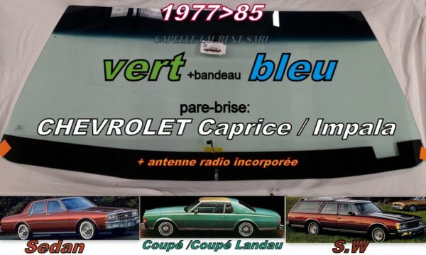 Pare-brise teinté vert +bandeau bleu CHEVROLET IMPALA/CAPRICE  SEDAN/SW - 1977/90