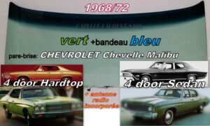 Pare-brise teinté vert +bandeau bleu CHEVROLET CHEVELLE MALIBU 4D  - 1968/72 +antenne radio