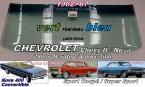 Pare-brise teinté vert +bandeau bleu CHEVROLET CHEVY 2/NOVA 2D HARDTOP/CAB - 1962/67
